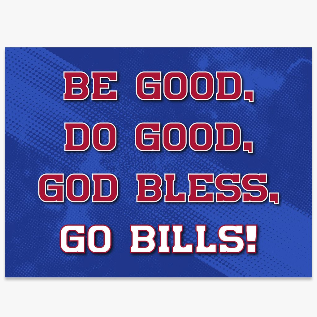Be Good, Do Good, God Bless, Go Bills BDC Booster Club